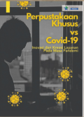 Perpustakaan Khusus vs Covid-19: Inovasi dan kreasi layanan pada masa pandemi