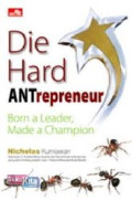 Die Hard Antrepreneur - Born a Leader, Made a Champion